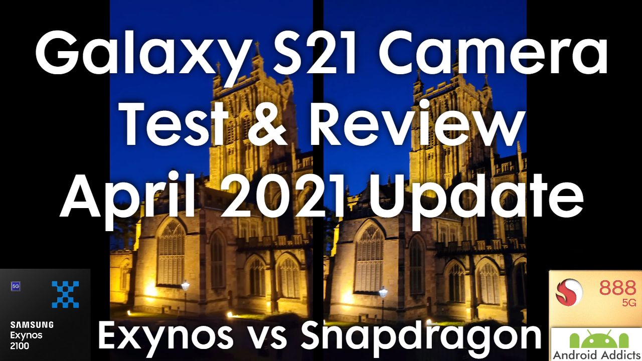 Galaxy S21 Camera Test April Update - Exynos 2100 vs Snapdragon 888