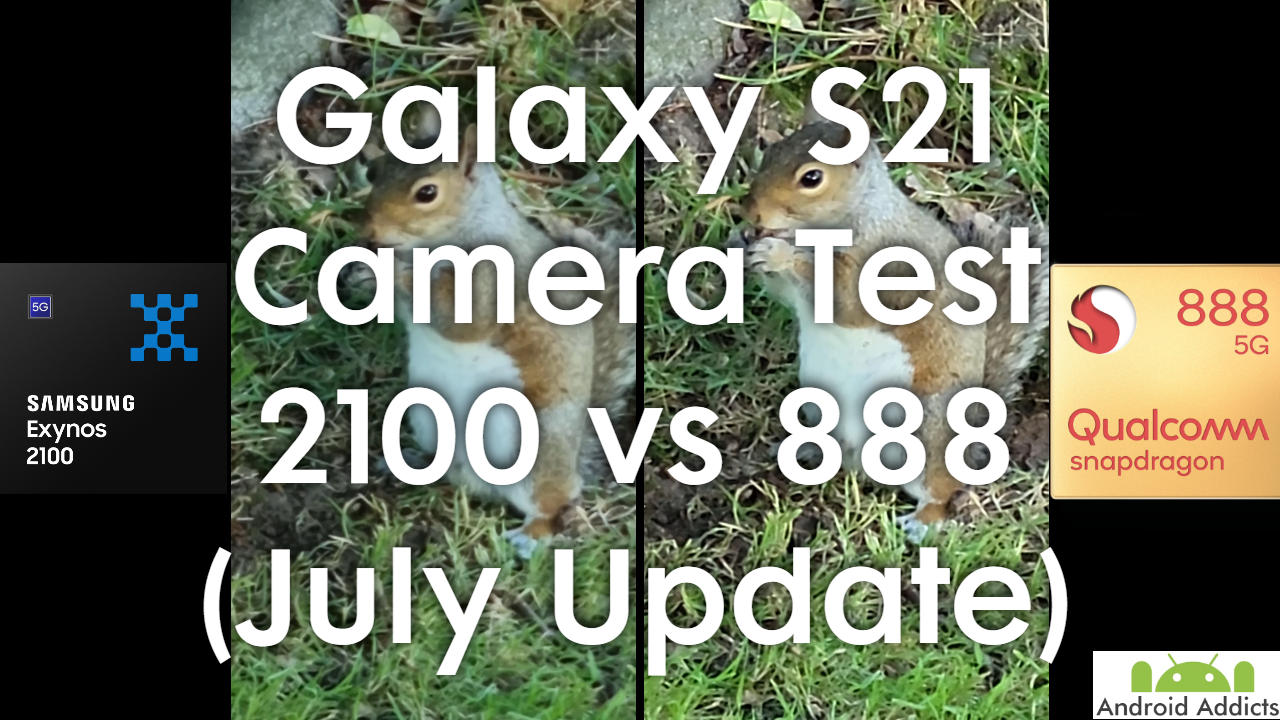 Galaxy S21 Camera Test July Update - Exynos 2100 vs Snapdragon 888